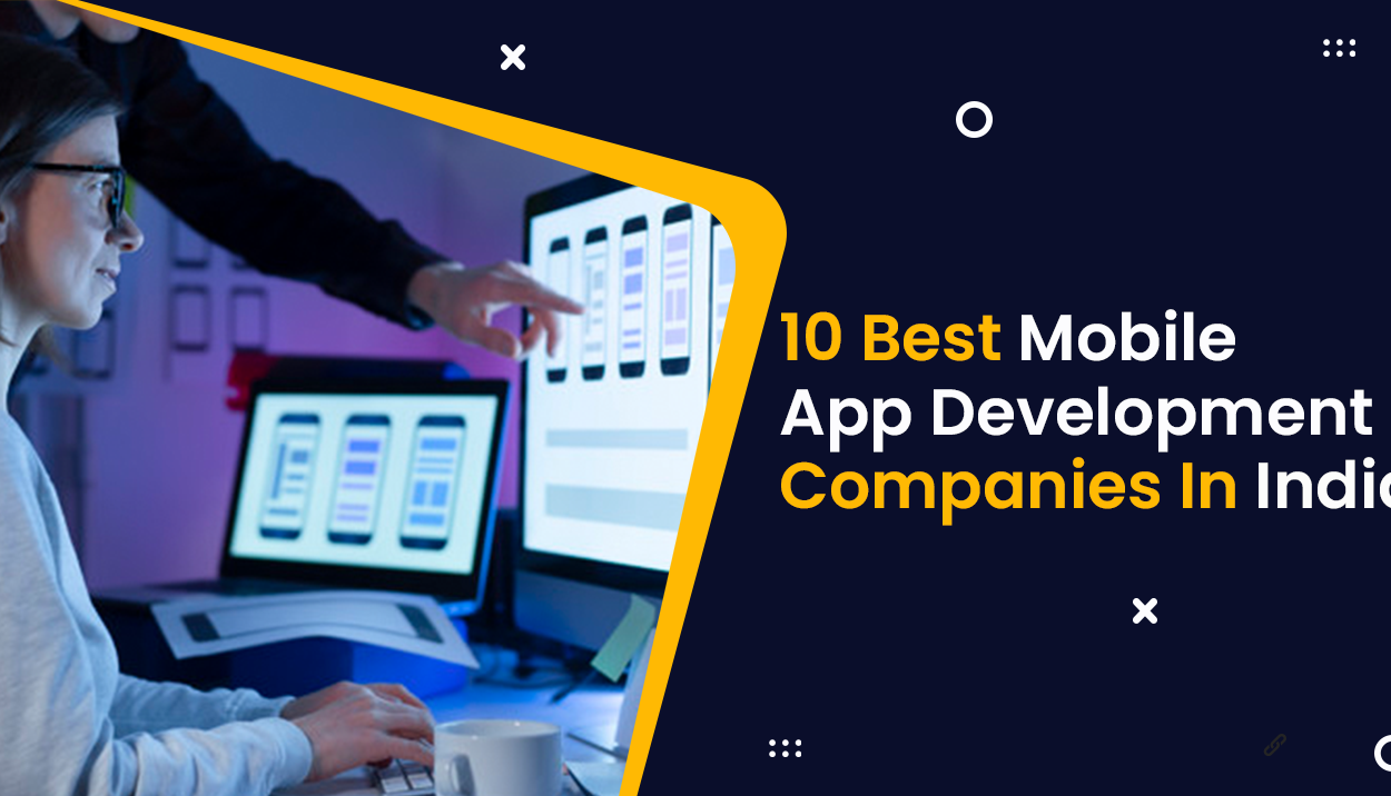 10 Best Mobile App Development Companies In India