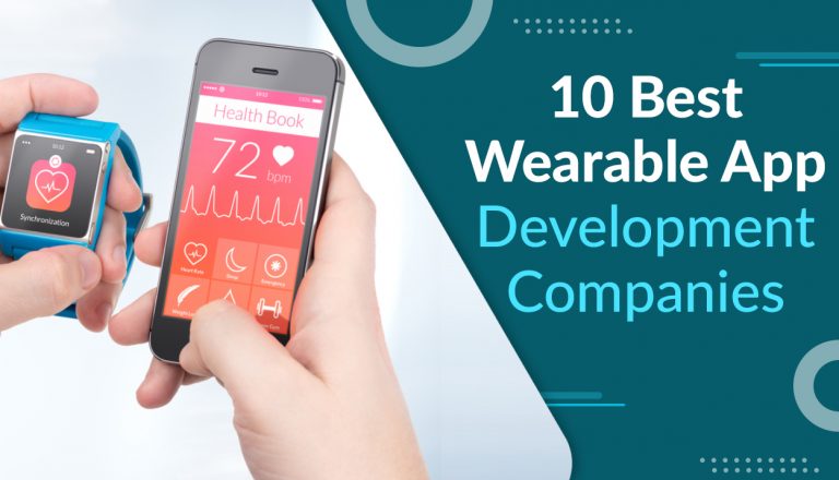 10 Best Wearable App Development Companies