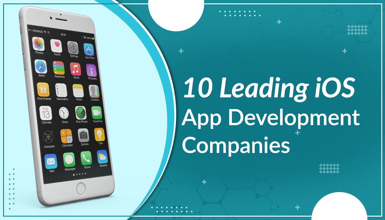 Top 10 Leading iOS App Development Companies