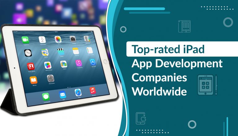 Top-rated iPad App Development Companies Worldwide