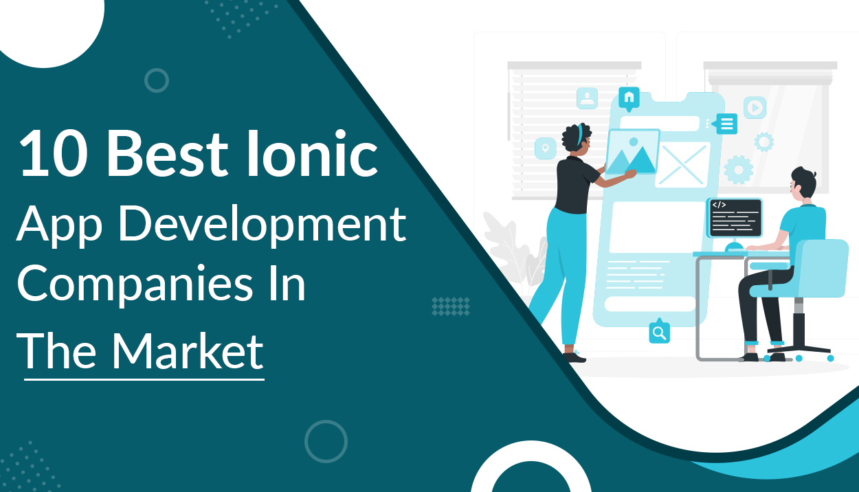 10 Best Ionic App Development Companies In The Market
